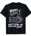 Mom’s “Don’t Make Me Lose My Sh*t” Graphic Tee